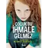 Çocuk Bu İhmale Gelmez