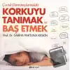 Çocuk Davranışlarındaki Korkuyu Tanımak ve Başetmek