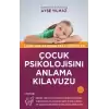 Çocuk Psikolojisini Anlama Kılavuzu