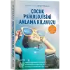 Çocuk Psikolojisini Anlama Kılavuzu