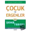 Çocuk ve Ergenler İçin Şema Terapi