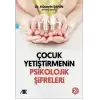 Çocuk Yetiştirmenin Psikolojik Şifreleri