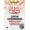 Çocuk Yetiştirmenin Psikolojik Şifreleri