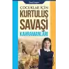 Çocuklar İçin - Kurtuluş Savaşı Kahramanları