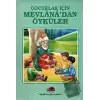 Çocuklar İçin Mevlana’dan Öyküler