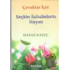 Çocuklar İçin Seçkin Sahabelerin Hayatı