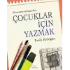 Çocuklar İçin Yazmak