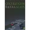 Çocukluğum Bana Kalsın