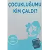 Çocukluğumu Kim Çaldı ?