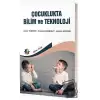 Çocuklukta Bilim ve Teknoloji