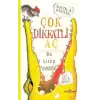 Çok Dikkatli Aç