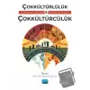 Çokkültürlülük - Çokkültürcülük