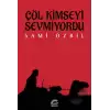 Çöl Kimseyi Sevmiyordu