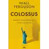 Colossus - Amerikan İmparatorluğu’nun Yükselişi ve Çöküşü