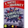 Computer Games: A Maths Journey