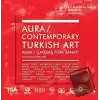 Contemporary Turkish Art : Aura : Çağdaş Türk Sanatı