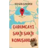 Çorumcayı Şakır Şakır Konuşanlar