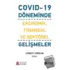 Covıd-19 Döneminde Ekonomik, Finansal ve Sektörel Gelişmeler