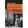 Cumhuriyet Türkiyesinde Kahvehane ve İktidarı