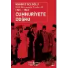 Cumhuriyete Doğru