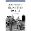 Cumhuriyet’in Bilinmeyen 40 Yılı (1940-1980)