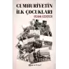 Cumhuriyetin İlk Çocukları