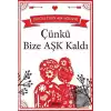 Çünkü Bize Aşk Kaldı