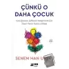 Çünkü O Daha Çocuk