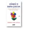 Çünkü O Daha Çocuk