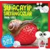 Daha da Küçükler İçin Şu Acayip Salyangozlar