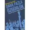 Daha Fazla Özgürlük Türkiye’de Toplumsal Uzlaşmanın Son On Yılı