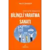 Daha İyi Bir Yaşam İçin Bilinçli Yaratma Sanatı