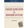 Dahilde İşleme Rejimi ve Muhasebe Kayıtları