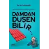 Damdan Düşen Bilir...