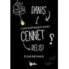 Daniş Bir Cennet Delisi