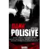 Dark Polisiye - Birinci Kitap