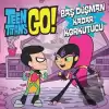 Dc Comics - Teen Titans Go! Baş Düşman Kadar Korkutucu (Ciltli)