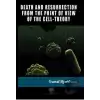 Death And Resurrection From The Point Of View Of The Cell-Theory