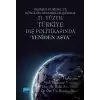Değişen Küresel ve Bölgesel Dinamikler Işığında 21. Yüzyıl Türkiye Dış Politikasında Yeniden Asya