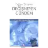 Değişen Türkiyede Değişmeyen Gündem