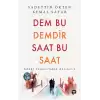 Dem Bu Demdir Saat Bu Saat  Gönül Sadası’ndan Akisler - 4