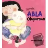 Demek Abla Oluyorsun