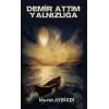 Demir Attım Yalnızlığa