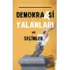 Demokraasi Yalanları ve Seçimler