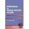 Demokrasi ve Hukuk Devleti İkilemi