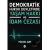 Demokratik Hukuk Devletinde Yaşam Hakkı ve İdam Cezası