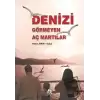 Denizi Görmeyen Aç Martılar