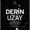 Derin Uzay - Güneş Sisteminin Ötesine Evrenin Sınırlarına ve Zamanın Başlangıcına Bir Yolculuk