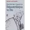 Derrida’dan Caputo’ya Dekonstrüksiyon ve Din