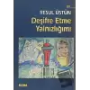 Deşifre Etme Yalnızlığımı